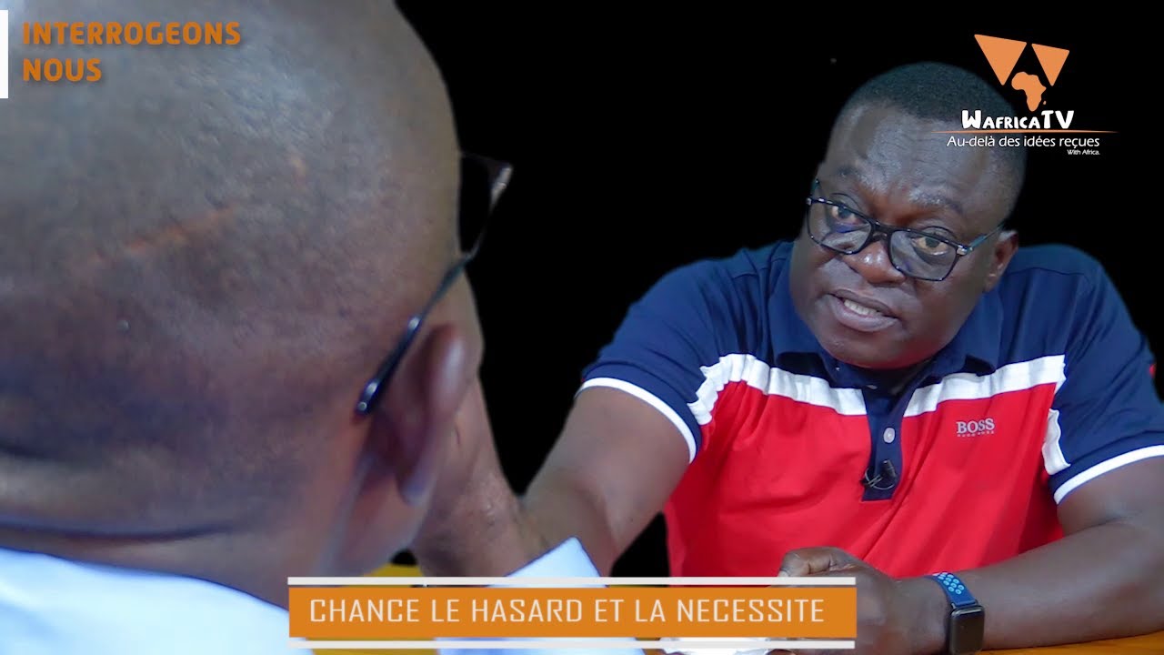 CHANCE, LE HASARD ET LA NECESSITE / WafricaTV - ENTRETIEN avec le Pr MOUCHILI