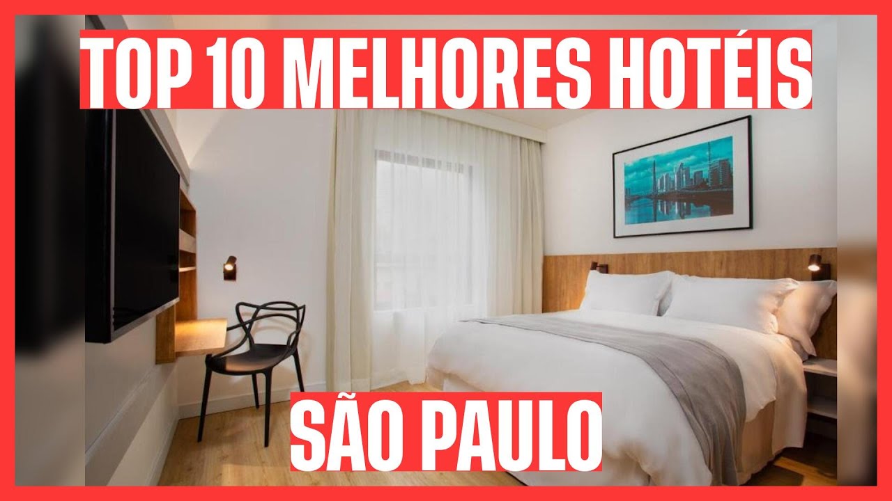 🔥 OS 10 MELHORES HOTÉIS: SÃO PAULO - SP