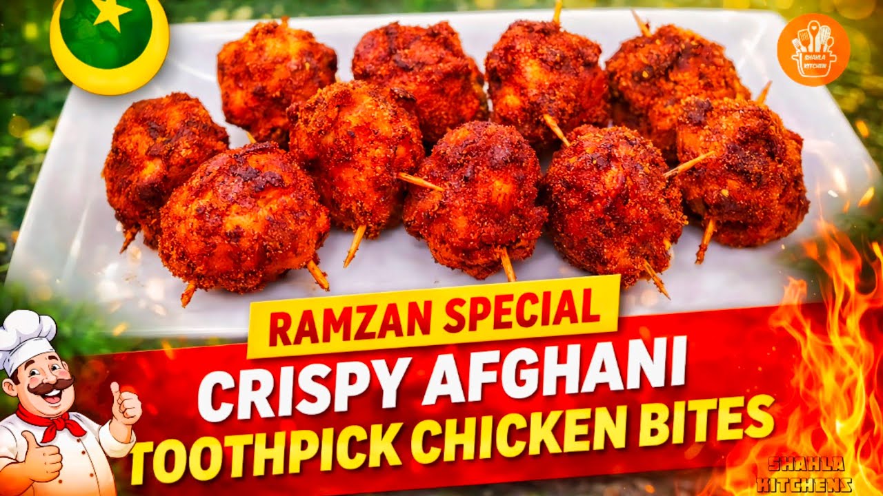 RAMZAN SPECIAL CRISPY AFGHANI TOOTHPICK CHICKEN BITES Ramzan EP 17 @ShahlaKitchen777 