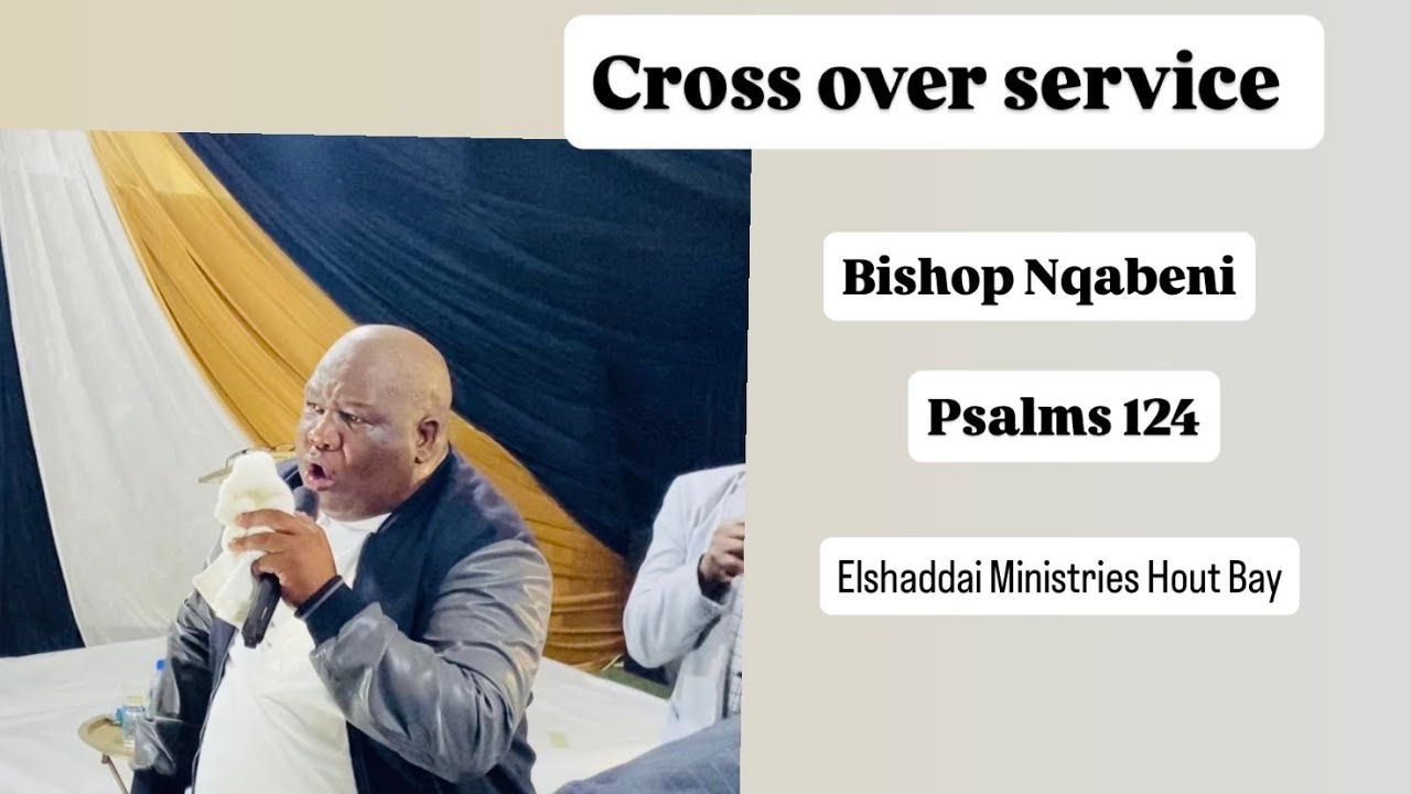 Part one: CrossOver service 2026- ( Psalm 124 ) Bishop Nqabeni