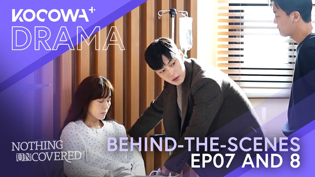 Nothing Uncovered EP07 & 08 Behind-The-Scenes | KOCOWA+