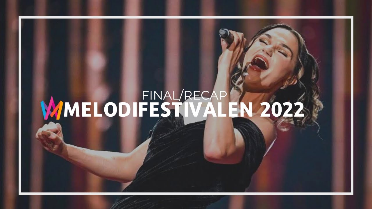 🇸🇪 Melodifestivalen 2022 - Final Recap