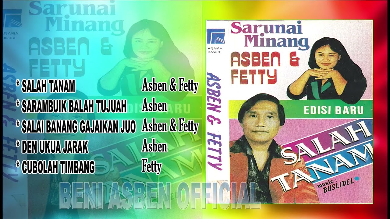 SARUNAI MINANG ASBEN & FETTY..SALAH TANAM CIPT.ASBEN