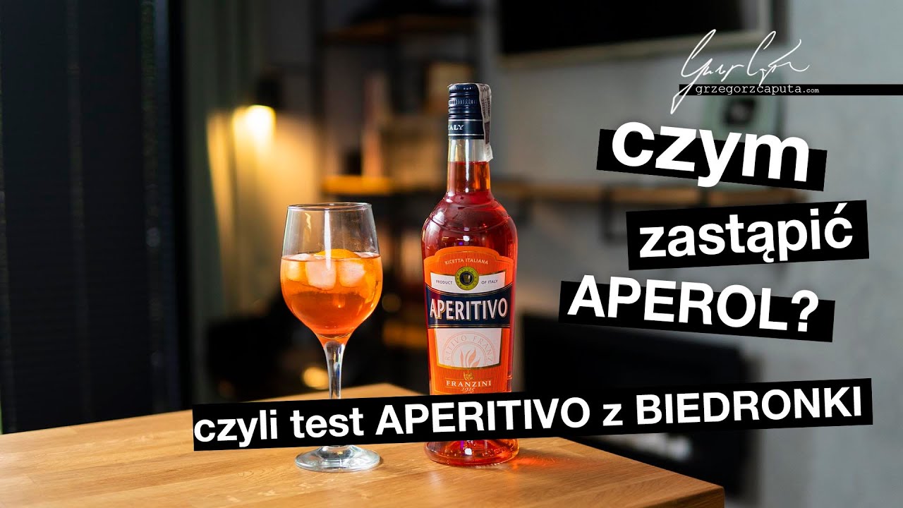 CZYM MOGĘ&nbsp;ZASTĄPIĆ APEROL? - CZYLI TEST APERITIVO Z BIEDRONKI :)