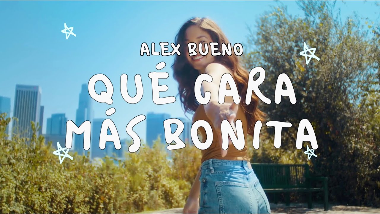 Alex Bueno - Qué Cara Más Bonita (Con Letra)