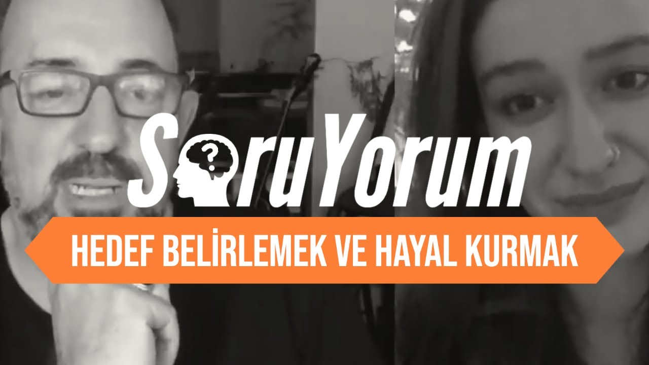SoruYorum - Hedef Belirlemek ve Hayal Kurmanın Önemi