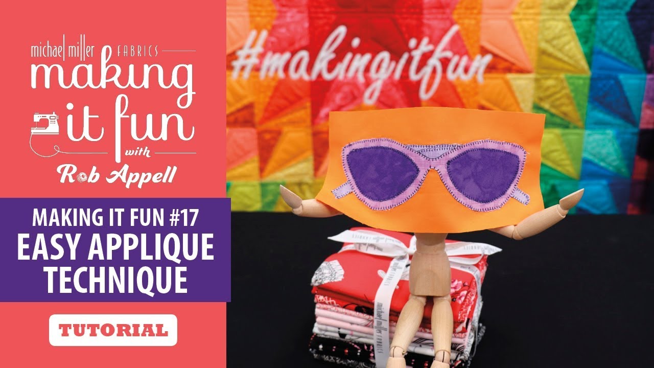 Easy Applique Techniques - Michael Miller Fabrics' Making it Fun with #17
