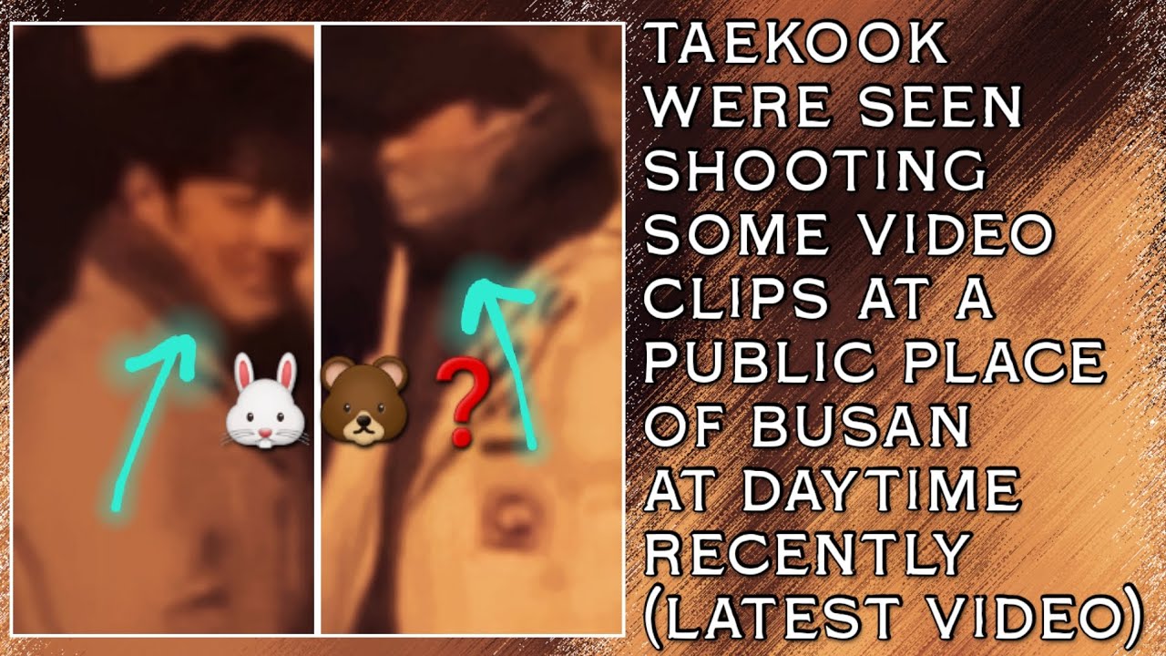 OMG!😱💋Taekook Were Seen Shooting Some Video Clips At A Public Place Of Busan At Daytime Recently 