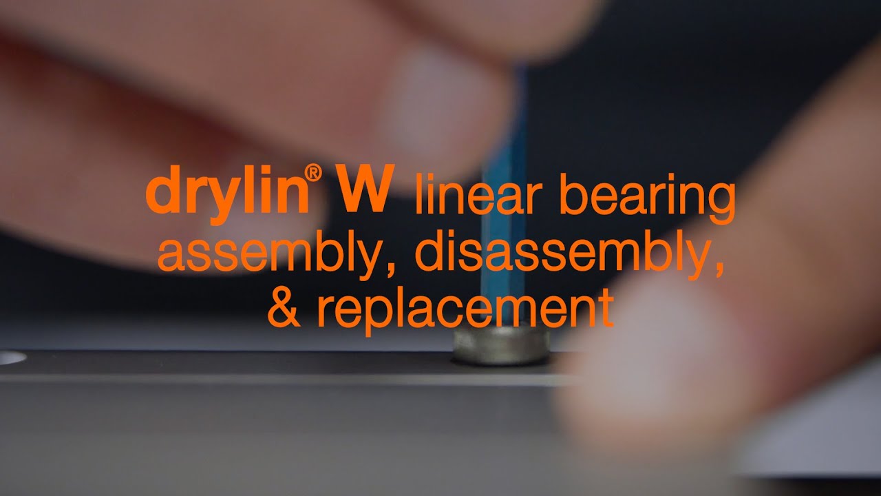 drylin&reg; W linear bearing - assembly, disassembly, & replacement
