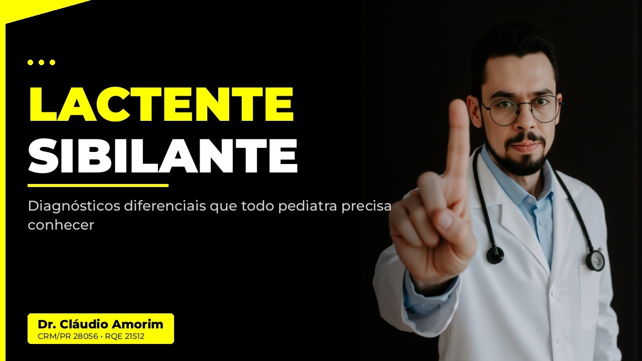 Aula 20 - Lactente Sibilante: Diagnósticos Diferenciais | O Bebê Chiador na Prática
