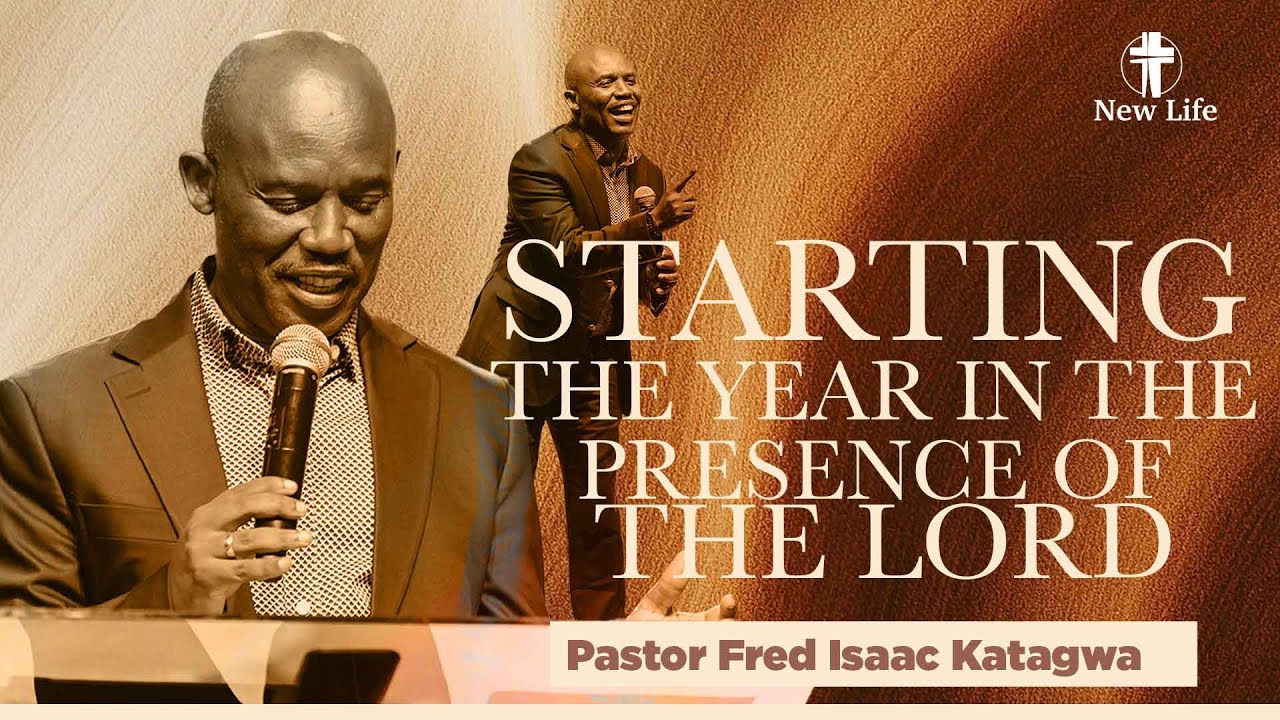 STARTING THE YEAR ​IN THE PRESENCE OF THE LORD​ | Pastor Fred Isaac Katagwa | New Life Rwanda