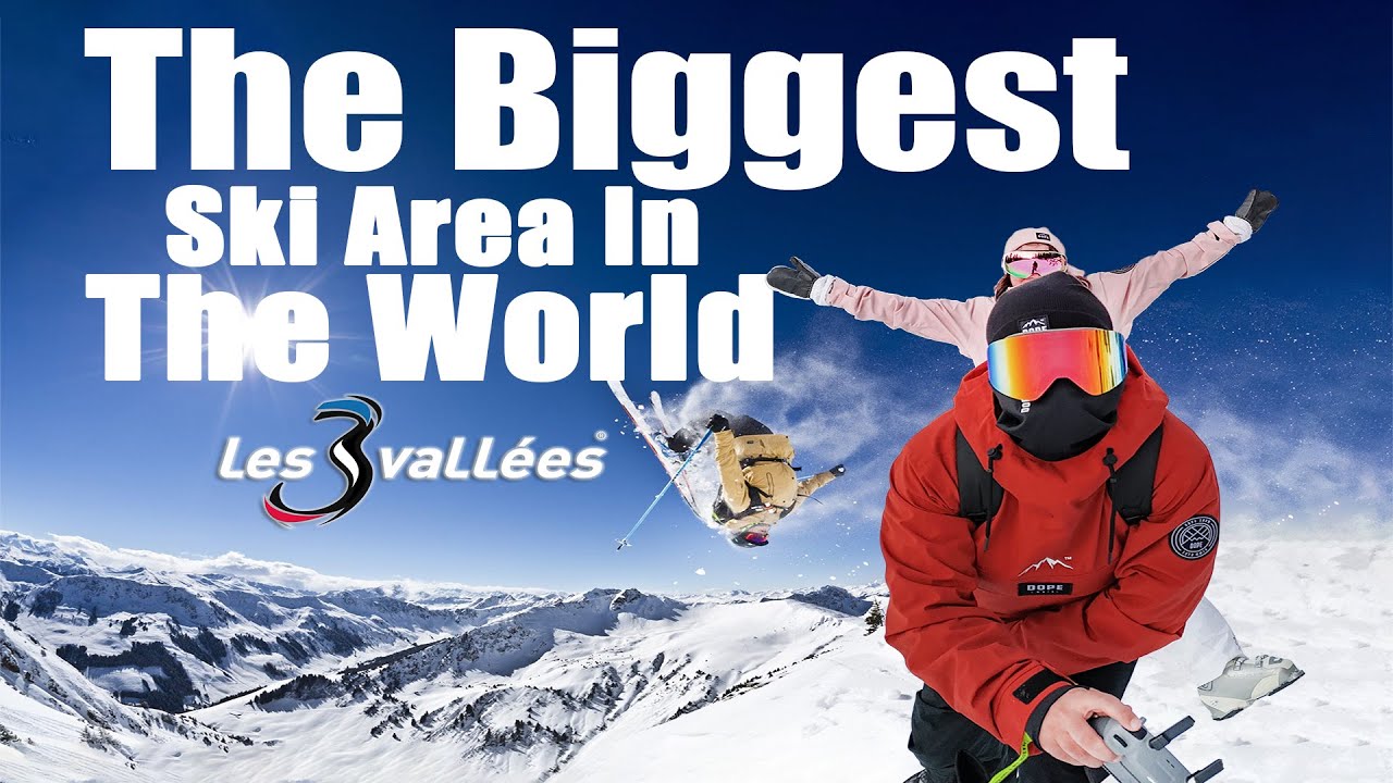 The Biggest Ski Area In The World - THE 3 VALLEYS -