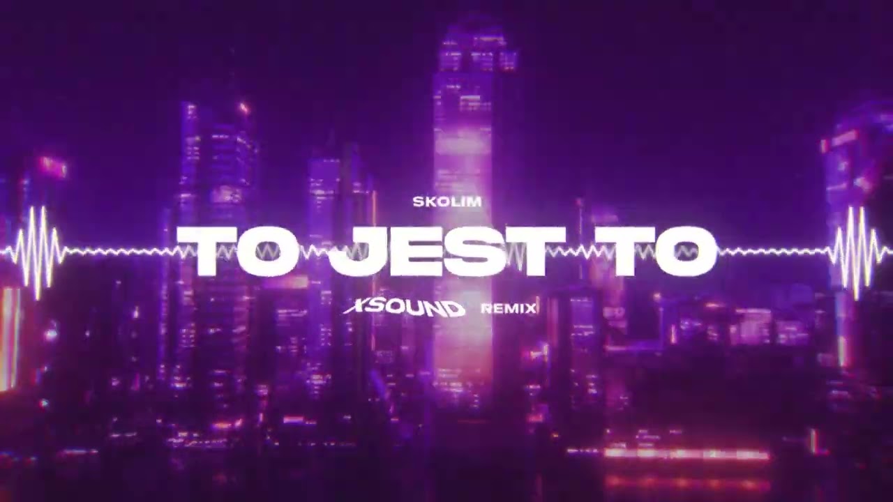 Skolim - To Jest To (XSOUND Remix)