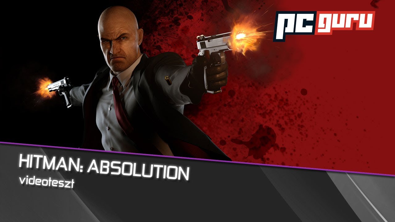 Hitman: Absolution [Videoteszt / PC Guru]