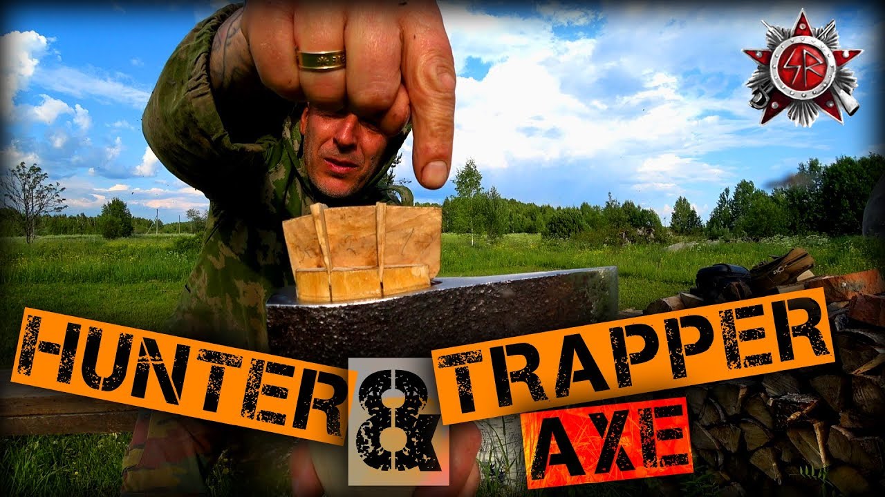 Making A Hunter & Trapper Axe 2018 (The Taiga Axe)
