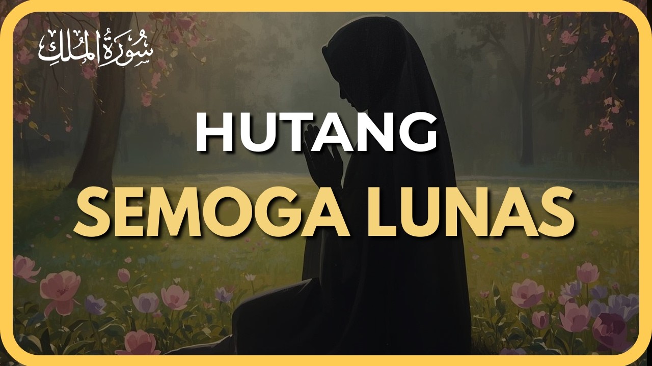 Al-Mulk 3 Jam Nonstop 🌙 Doa Agar Hutang Lunas & Rezeki Lancar