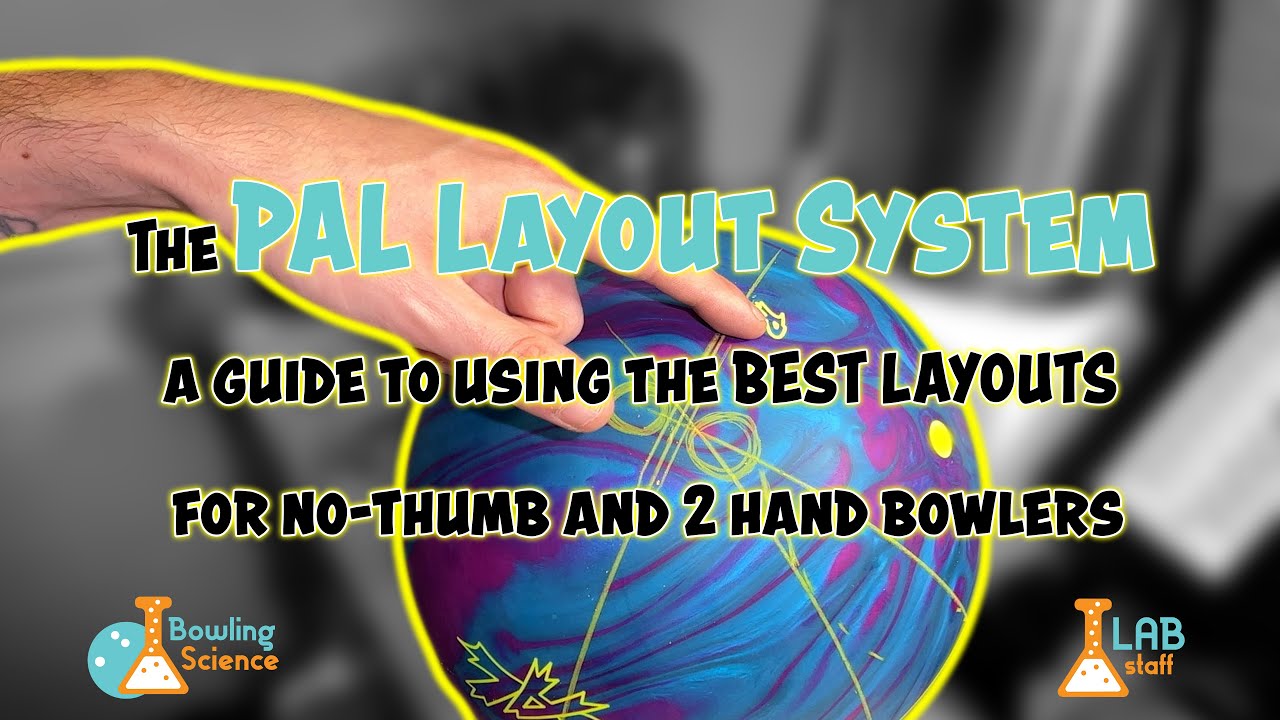 The PAL Layout System: a guide to using the BEST LAYOUTS for NO THUMB and 2 HAND bowlers