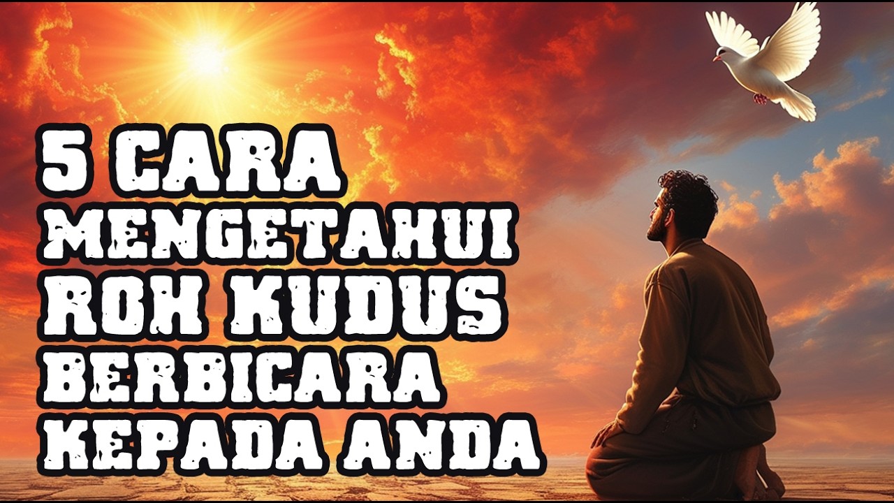 5 Cara Mengetahui ROH KUDUS Sedang Berbicara Kepada Anda