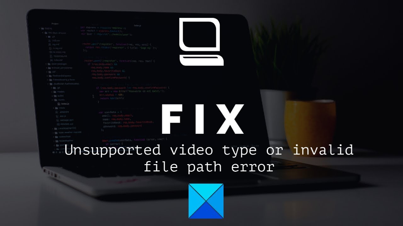 Fix Unsupported video type or invalid file path error
