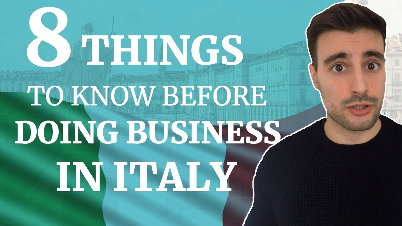 8 Things To Know Before Doing Business In Italy