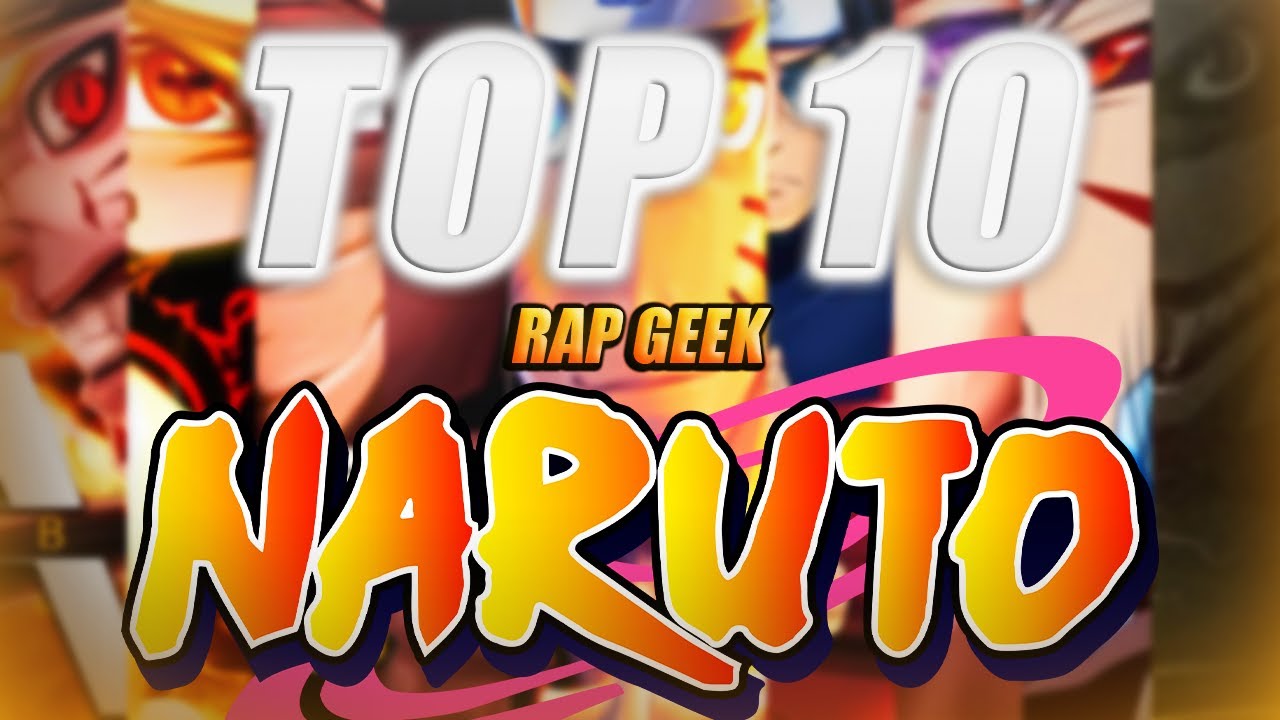 TOP 10 RAP GEEK | NARUTO [ AS MELHORES MÚSICAS DE NARUTO ]