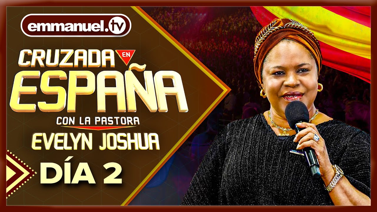 LA CRUZADA EN ESPAÑA CON LA PASTORA EVELYN JOSHUA | DÍA 2 | 29.04.2023