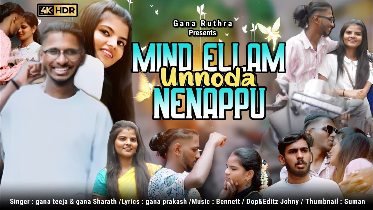 Mind Ellam Unnoda Nenappu I Gana Teja I Gana Sharath New Love Song 2025 I Gana Ruthra