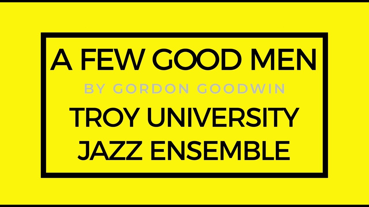 A FEW GOOD MEN | GORDON GOODWIN | TROY UNIVERSITY JAZZ ENSEMBLE | SEUS 2026