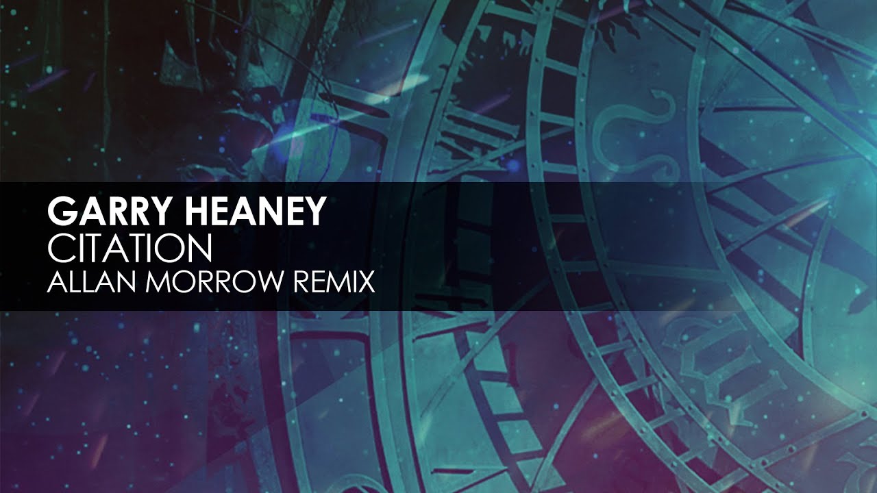 Garry Heaney - Citation (Allan Morrow Remix)