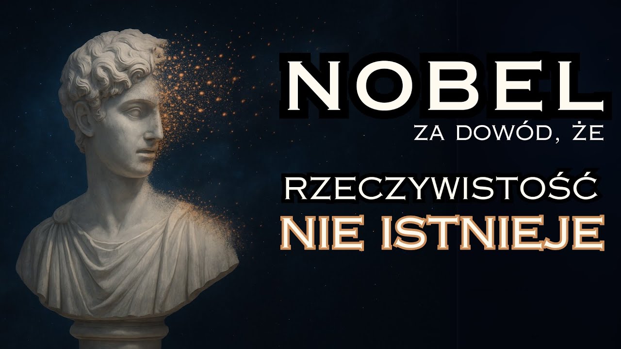 Nobel za dowód, że rzeczywistość nie istnieje