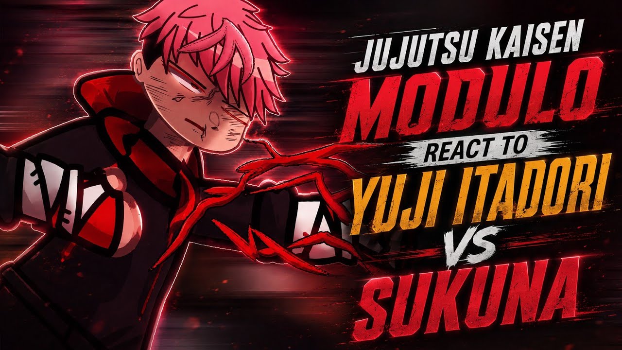 Jujutsu Kaisen Modulo react to Yuji Itadori vs Sukuna || The last Fight || JJK Modulo react