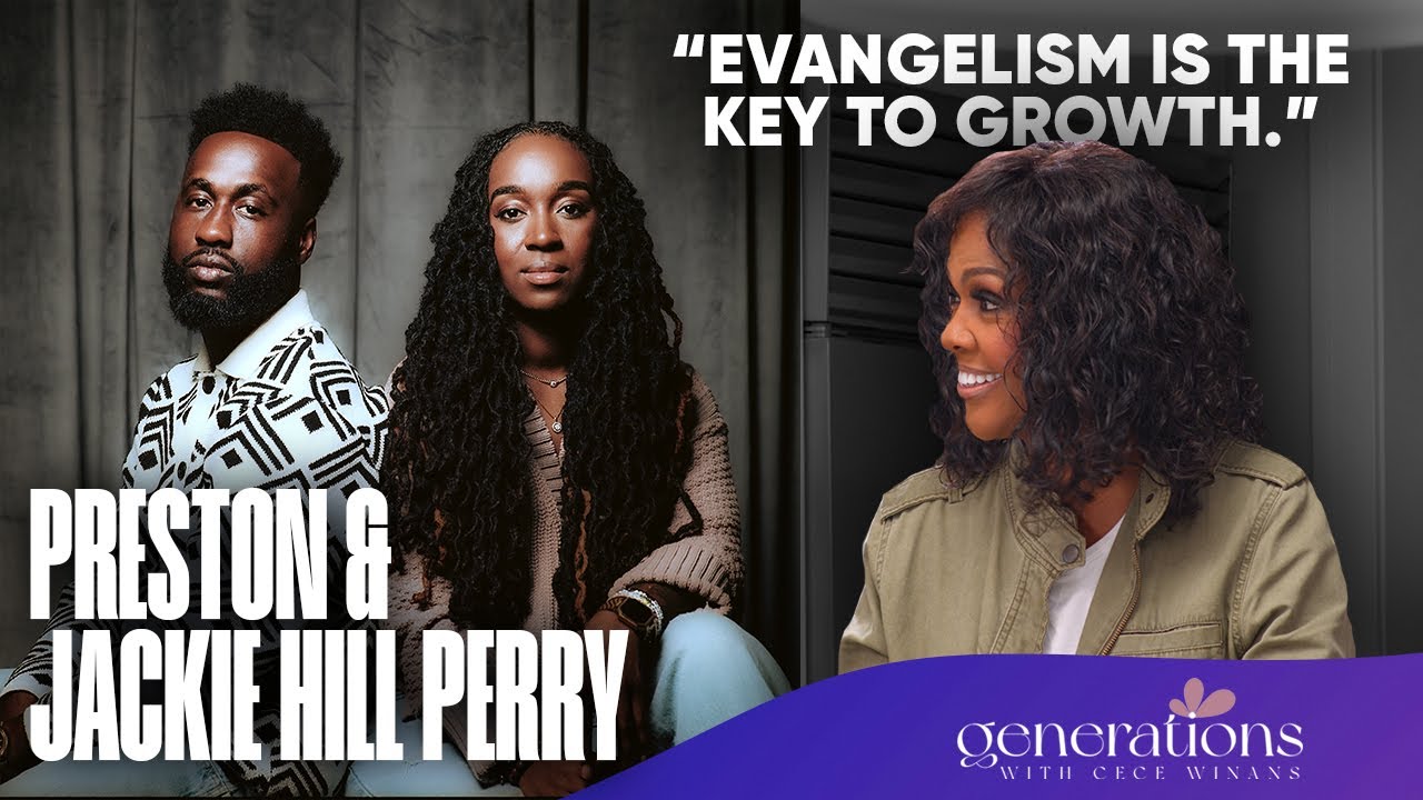 Generations with CeCe Winans: Evangelism with Preston & Jackie Hill Perry