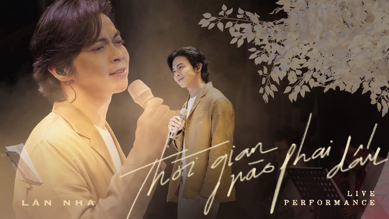 THỜI GIAN NÀO PHAI DẤU | Lân Nhã (Live Performance)