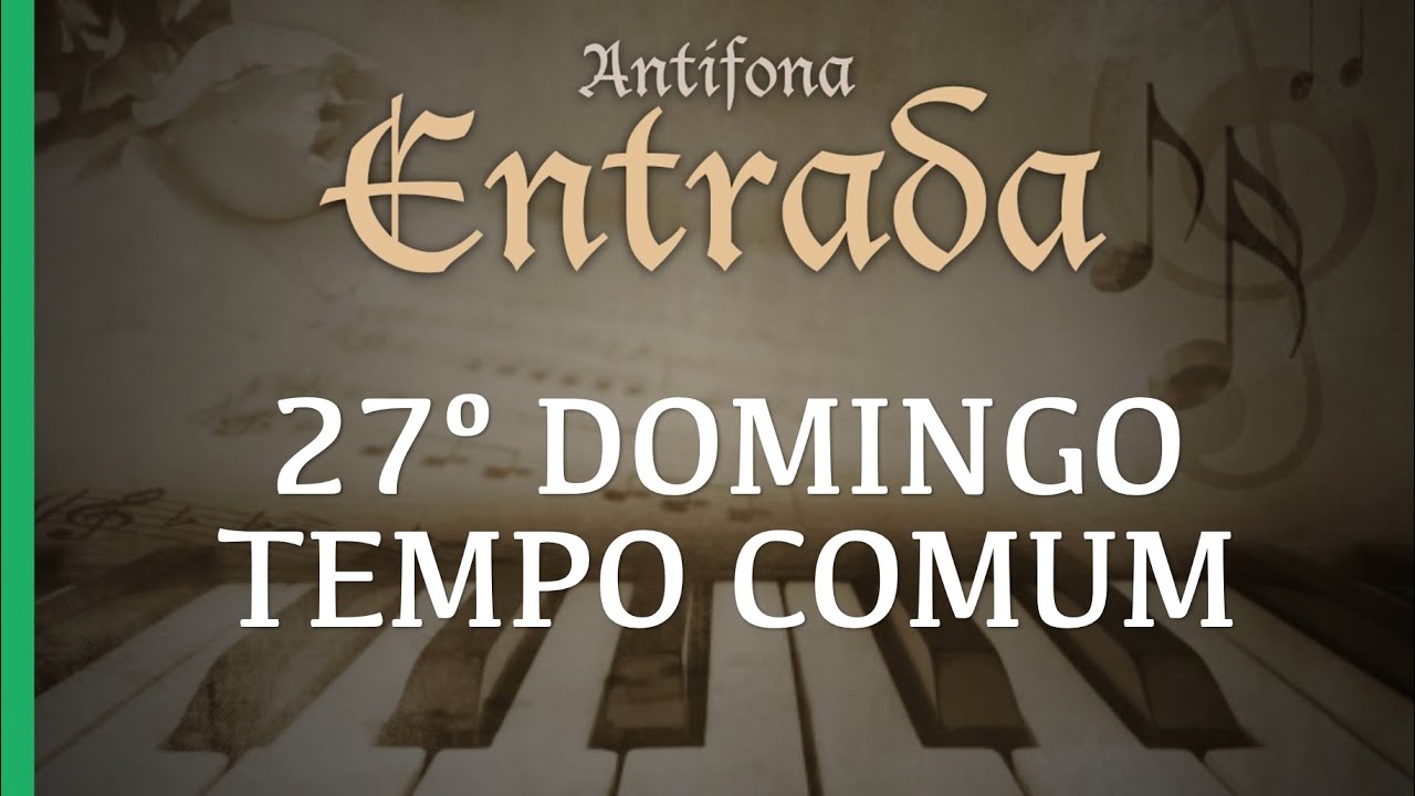 Senhor, tudo está em vosso poder | Antífona de Entrada | 27º Domingo do Tempo Comum