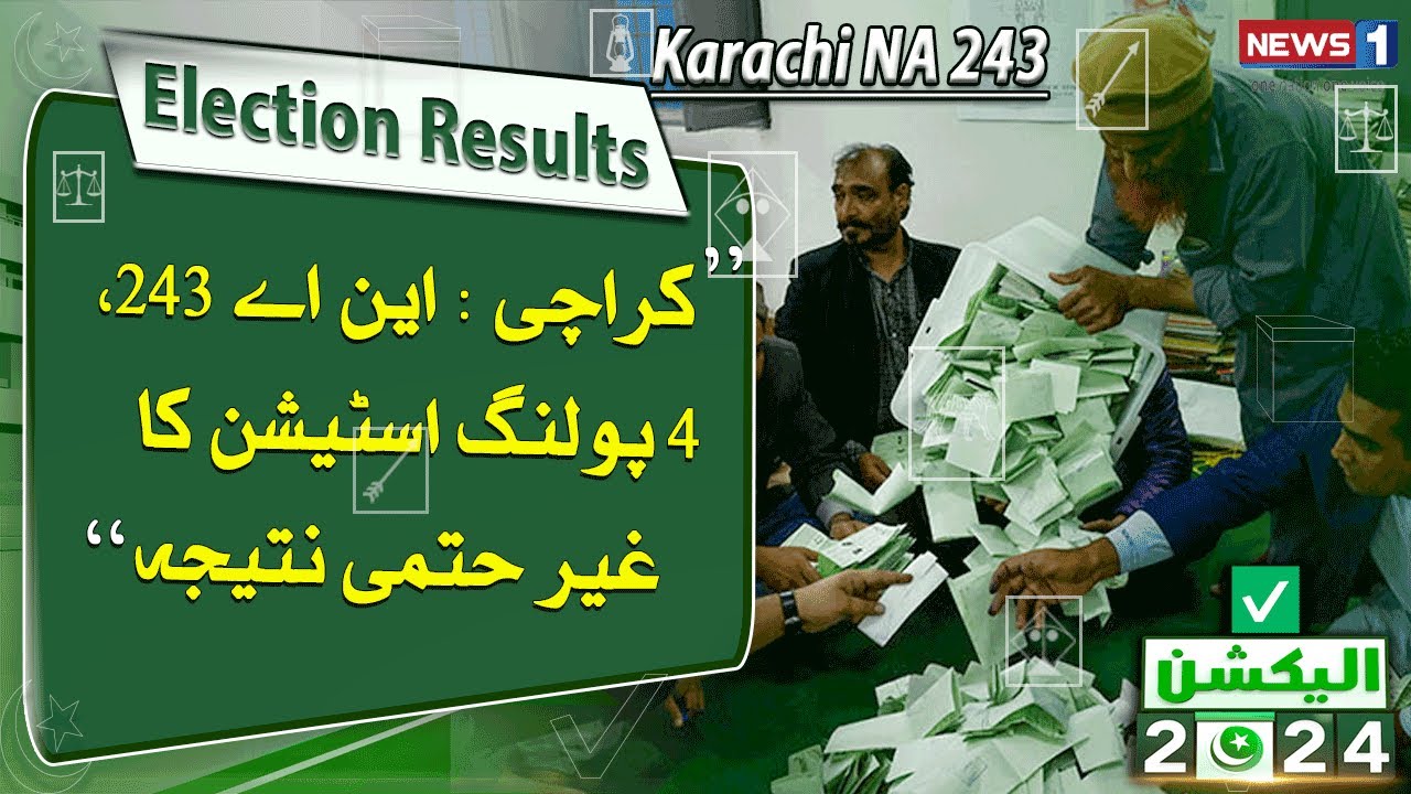 Elections 2024 | Inconclusive Result of 4 Polling Stations of Karachi NA 243 | NewsOne