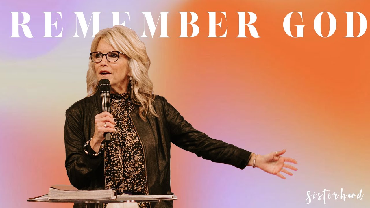 Remember God | Sisterhood | Susie Larson
