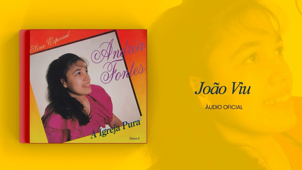 Andrea Fontes - Jo&atilde;o Viu | &Aacute;udio Oficial