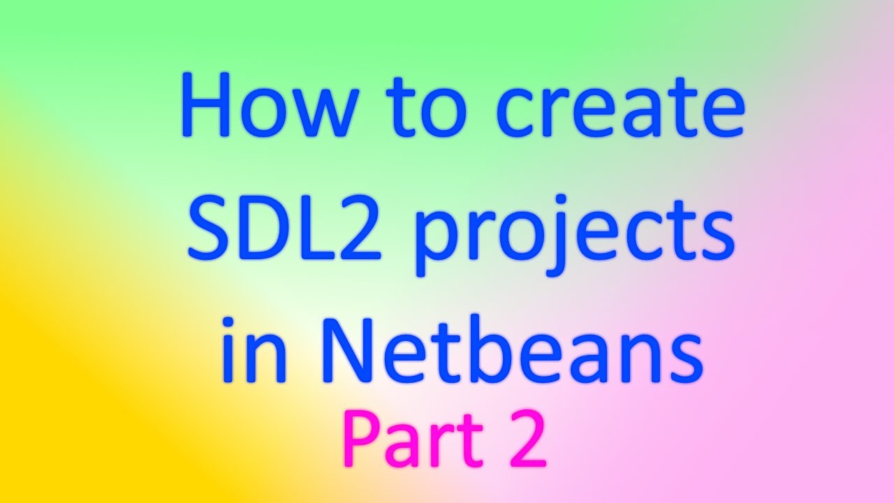 SDL2 With Netbeans Part 2