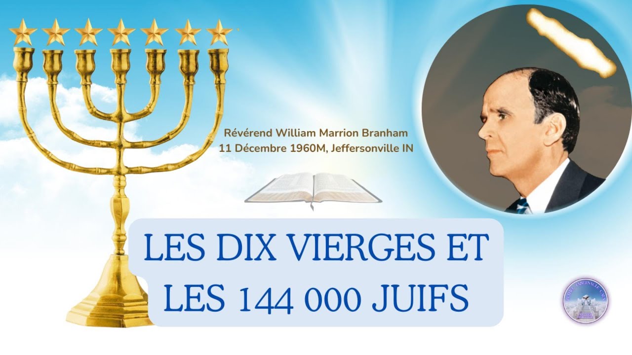 Les dix vierges et les cent quarante-quatre mille Juifs, William Marrion Branham, 60-1211M