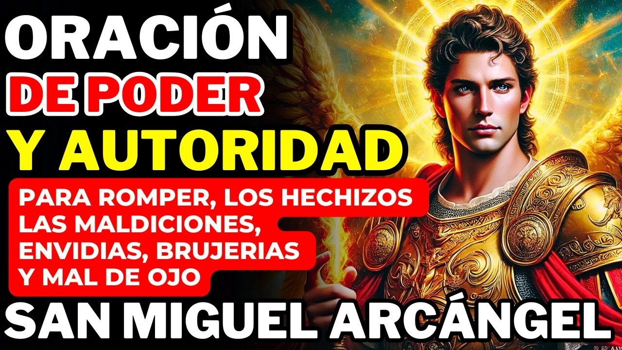 ORACIÓN PODEROSA PARA TU VIDA: SAN MIGUEL ARCÁNGEL, ABRE LOS CAMINOS IMPOSIBLES, SALUD Y PROSPERIDAD