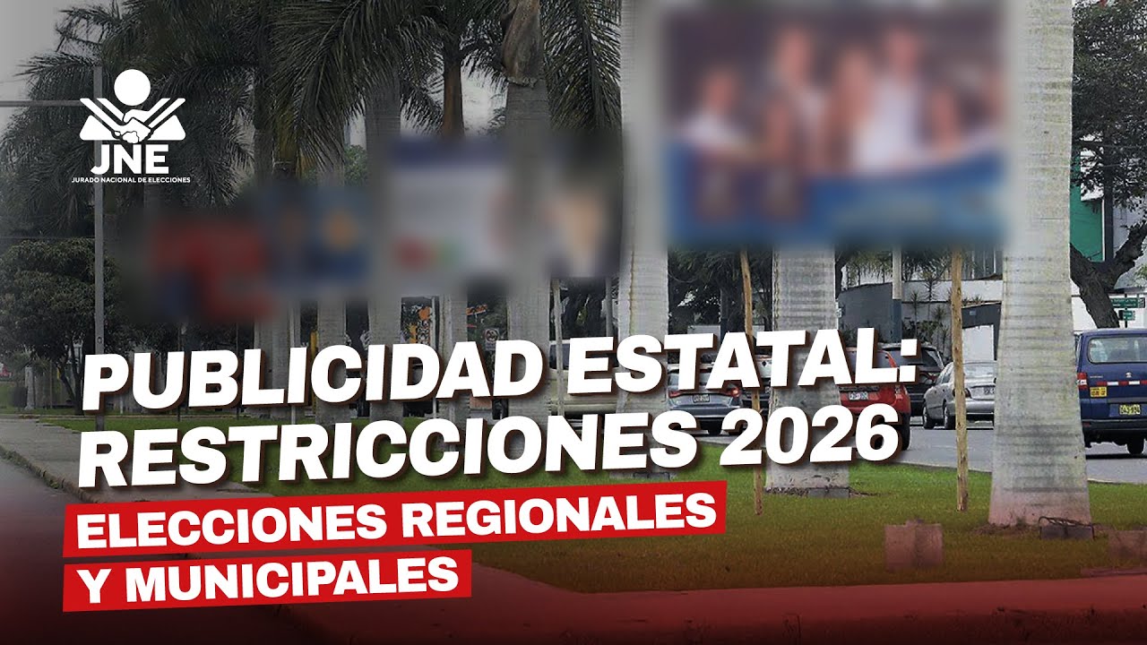 Publicidad estatal: JNE fija restricciones para Elecciones Regionales y Municipales 2026