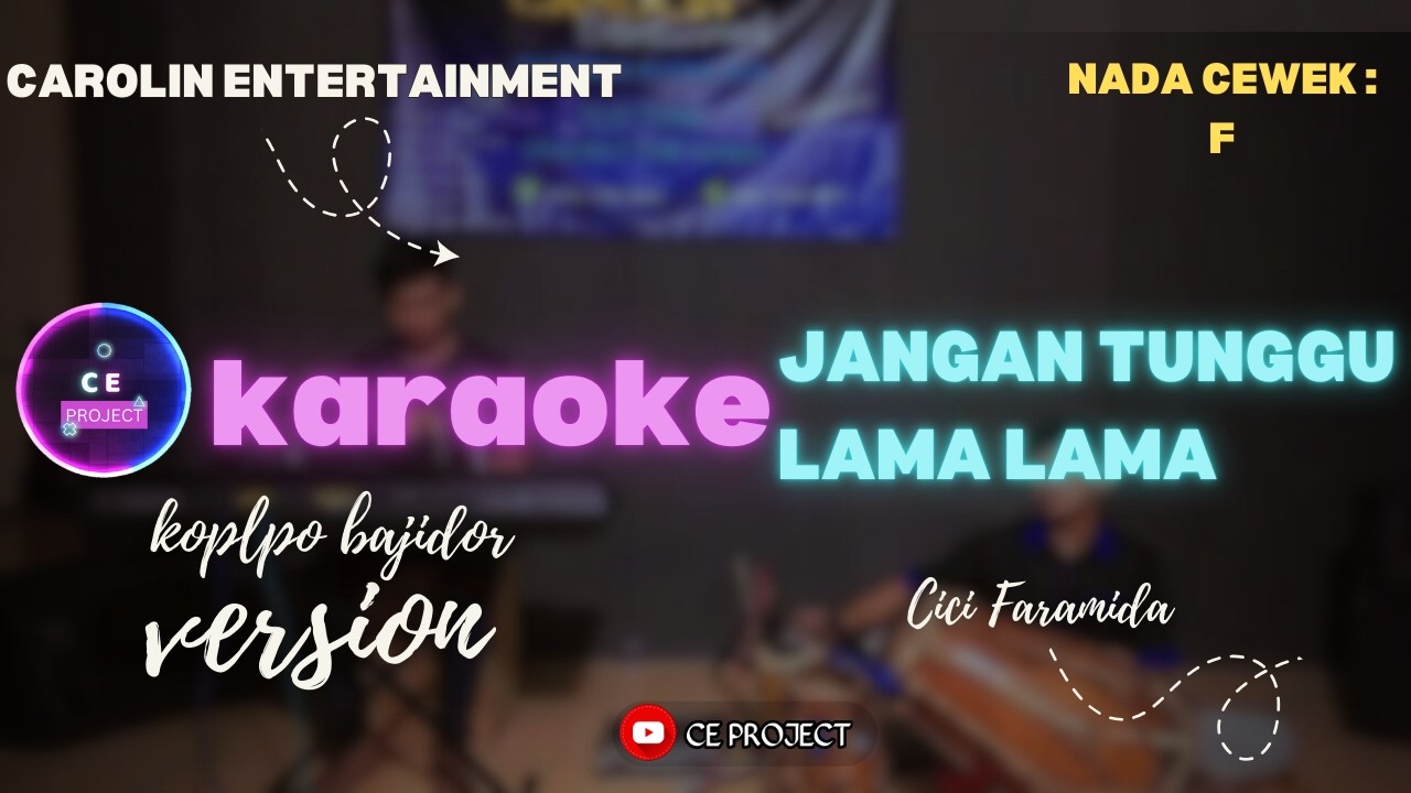 JANGAN TUNGGU LAMA LAMA ( karaoke ) nada cewek F || koplo bajidor version