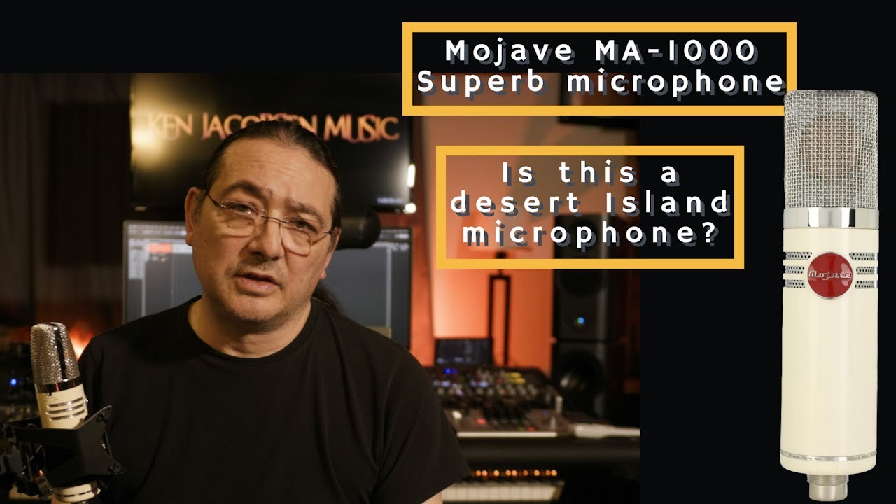 Mojave MA-1000 - Elite and superb microphone. Is this the desert island microphone?