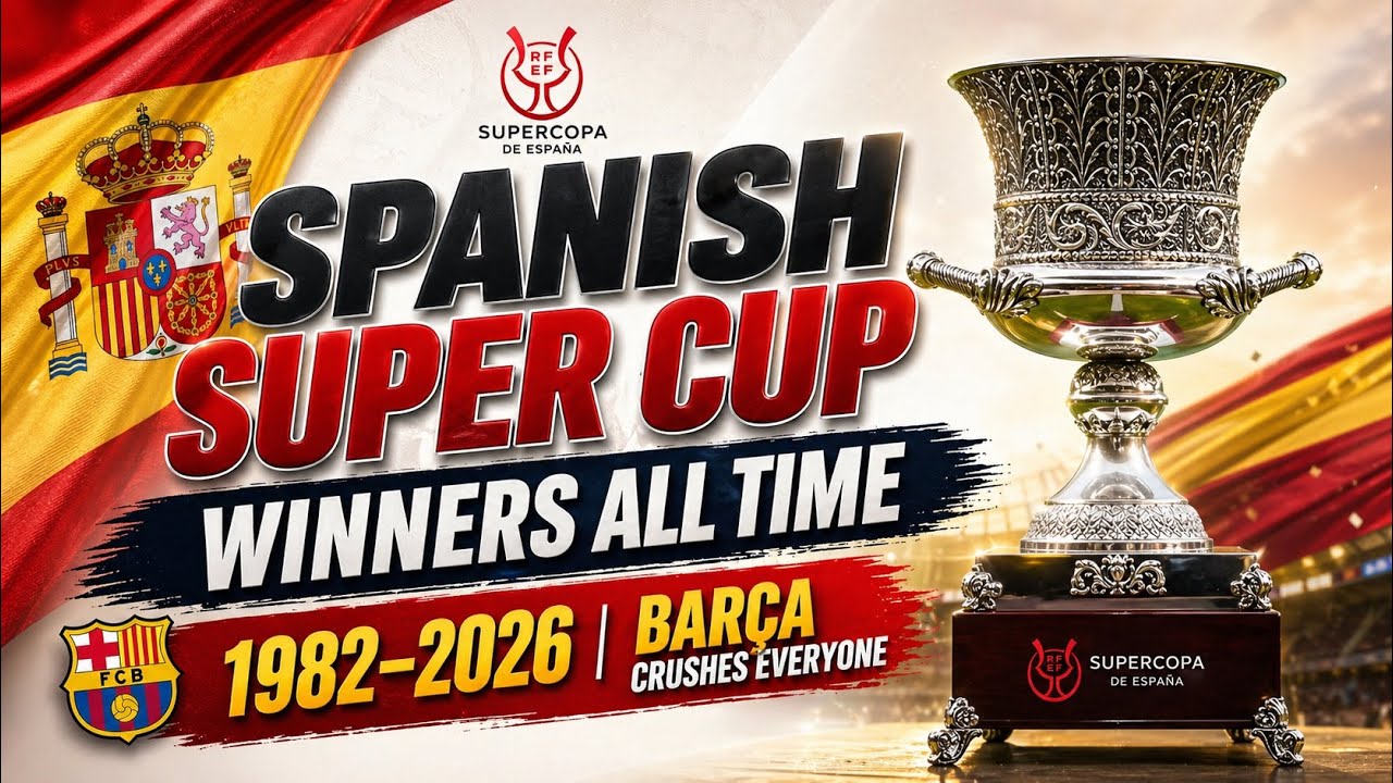 Spanish Super Cup Winners All time 1982–2026 | Barça Crushes Everyone