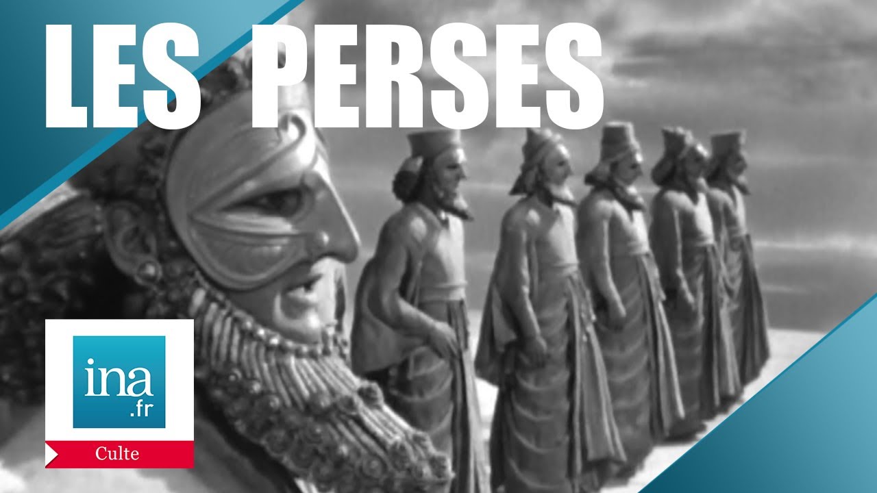 Les Perses | Archive INA