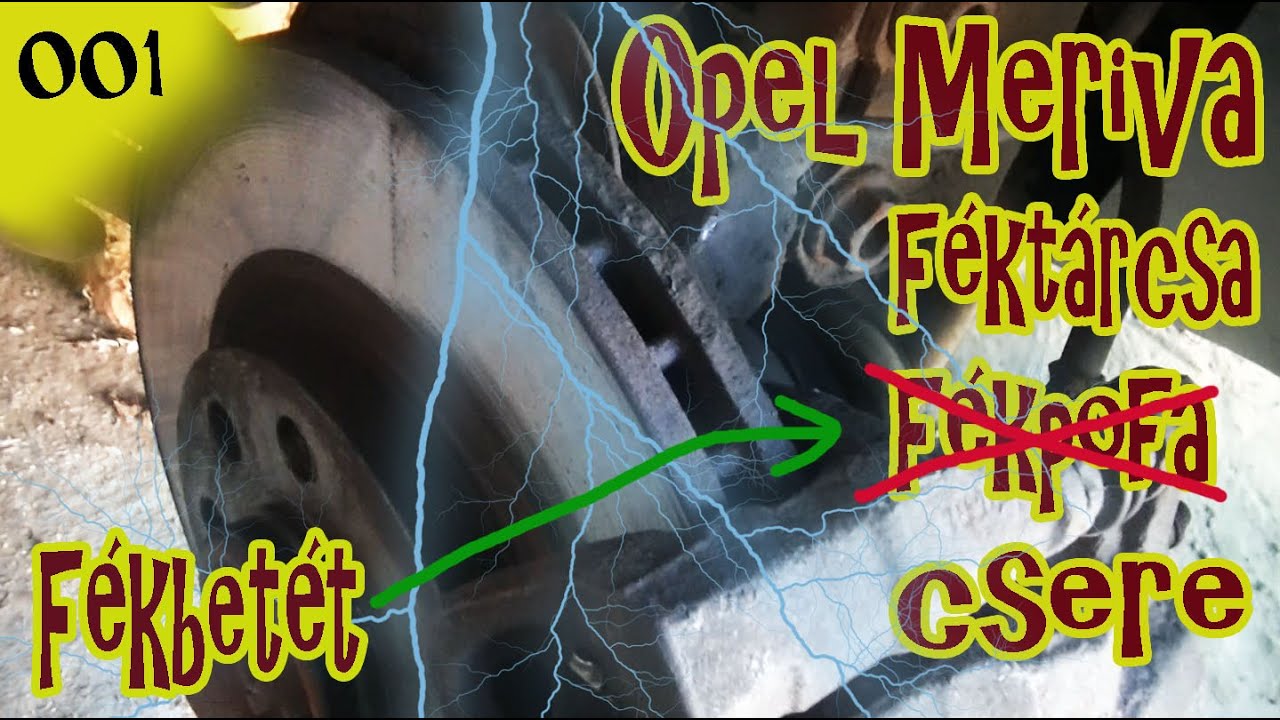 Opel Meriva - Féktárcsák és fékbetétek cseréje.##1