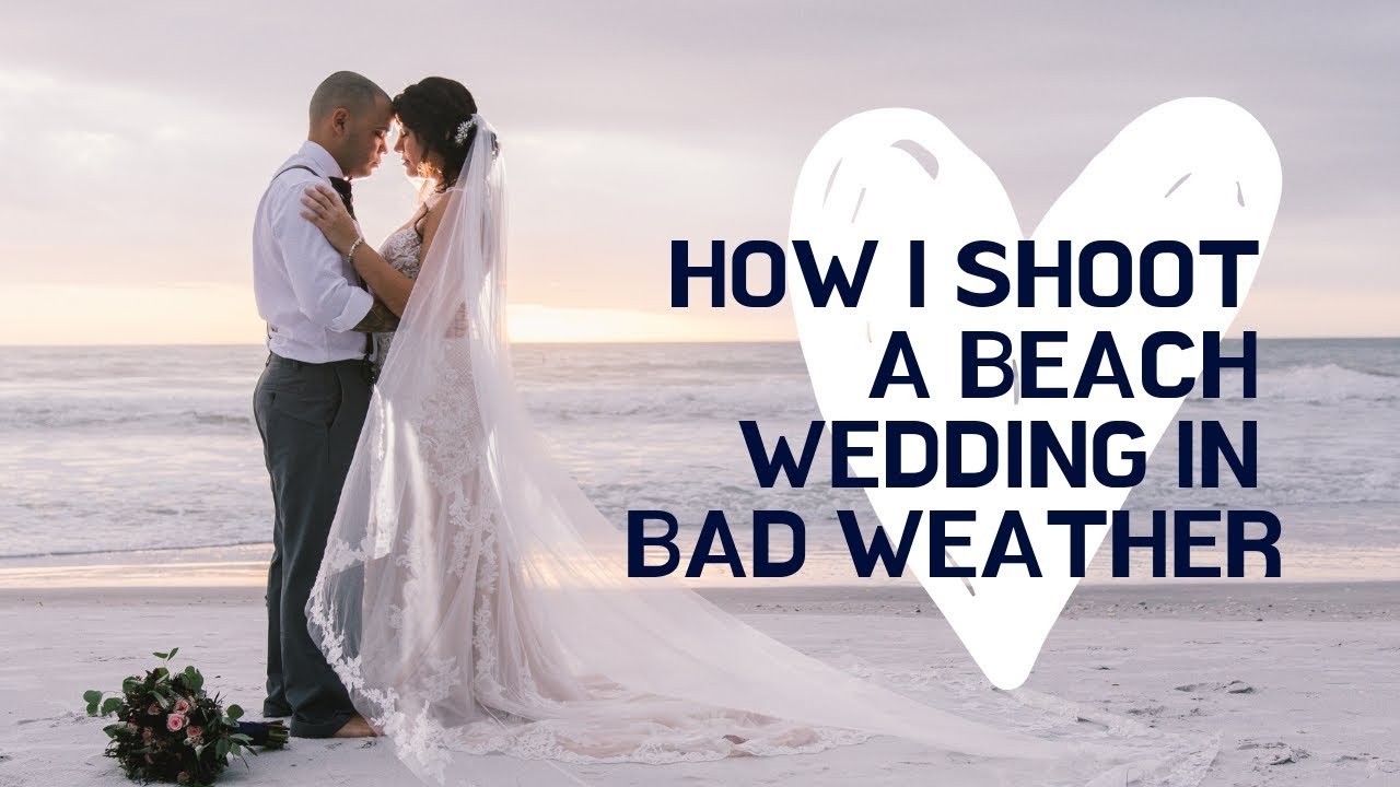 How I shoot a beach wedding in bad weather | Shooting a real wedding