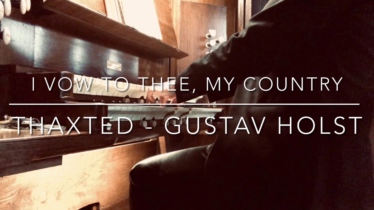 Hymn - I Vow To Thee My Country - Thaxted - with words - Daniel Roberts | Organist