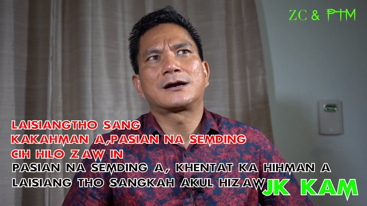 Laisiangtho Sang Kakah Mana,Pasian Nasem ding cih hi Zawloin -JK Kam