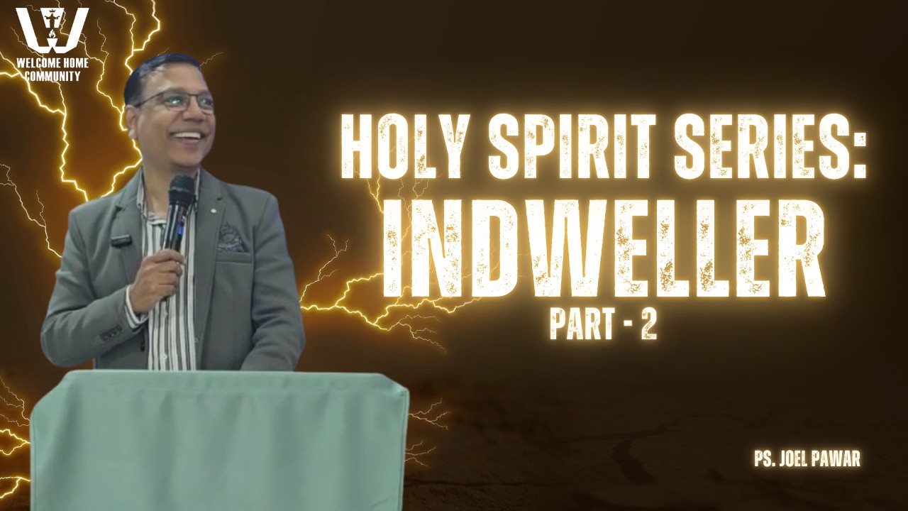 HOLY SPIRIT SERIES: INDWELLER | पवित्र आत्मा श्रृंखला :भीतर रहेने वाला | PART - 2 |